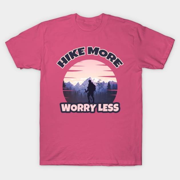 HIKE MORE WORRY LESS T-Shirt by wizooherb